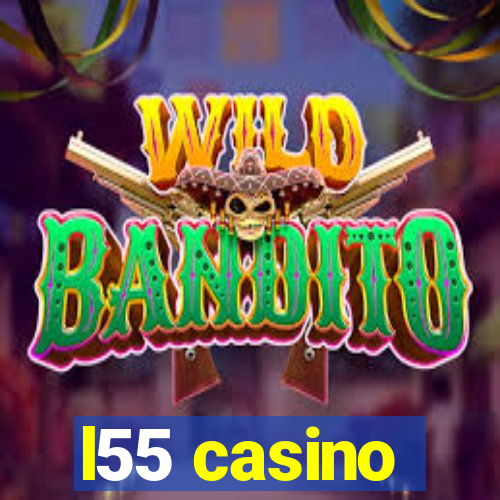 l55 casino